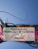 Negotiating Workload in 24 Hours