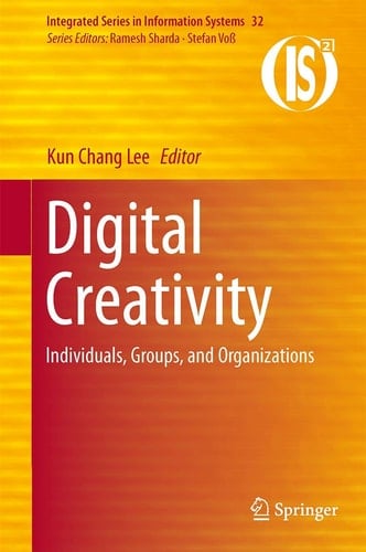 Digital Creativity Individuals, Groups, and Organizations