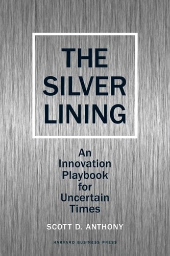 The Silver Lining An Innovation Playbook for Uncertain Times