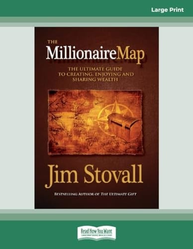 The Millionaire Map The Ultimate Guide to Creating, Enjoying, and Sharing Wealth