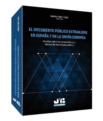 El documento público extranjero en España y en la Unión Europea : estudios sobre las características y efectos del documento público