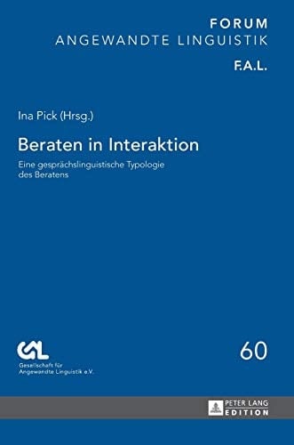 Beraten in Interaktion eine gesprächslinguistische Typologie des Beratens
