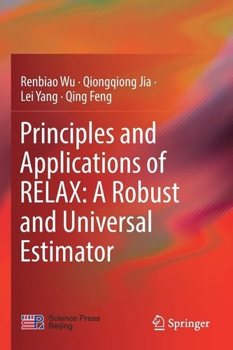 Principles and Applications of RELAX A Robust and Universal Estimator