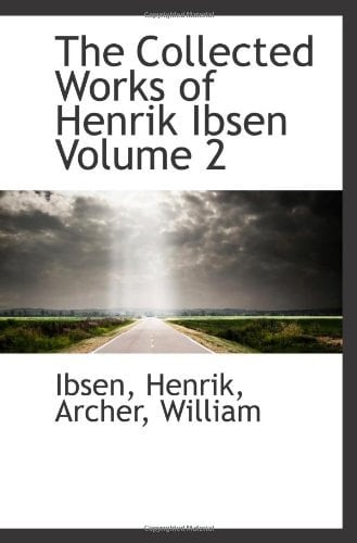 The Collected Works of Henrik Ibsen Volume 2