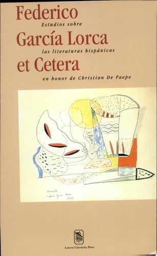 Federico García Lorca et cetera estudios sobre las literaturas hispánicas en honor de Christian De Paepe