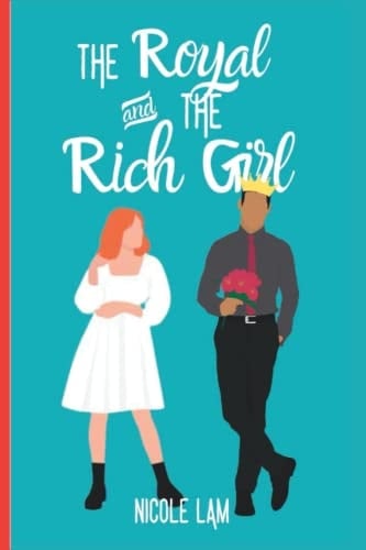 The Royal & the Rich Girl A Clean Christian Royal Romance