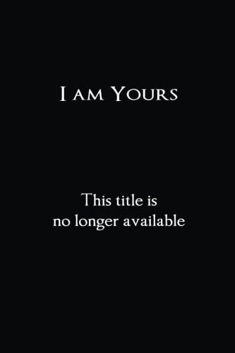 I Am Yours The Complete Story