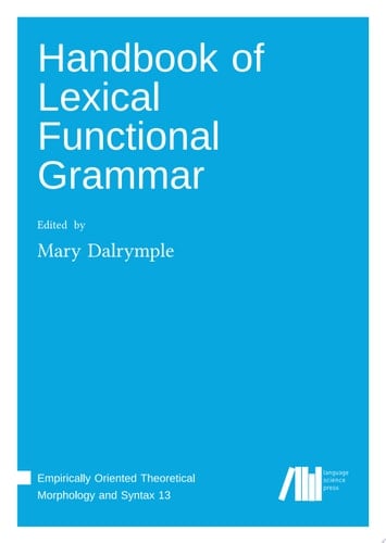 The Handbook of Lexical Functional Grammar