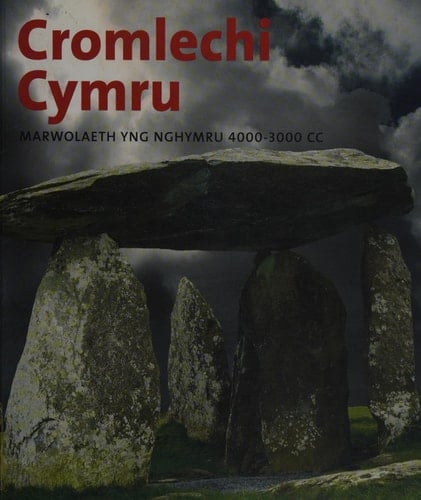 Cromlechi Cymru Marwolaeth Yng Nghymru 4000-3000 CC