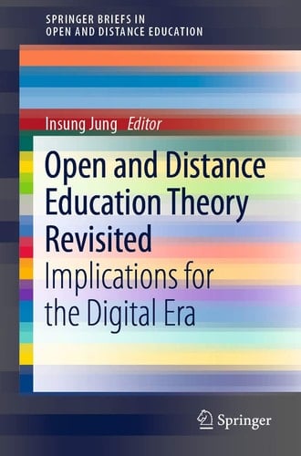 Open and Distance Education Theory Revisited Implications for the Digital Era