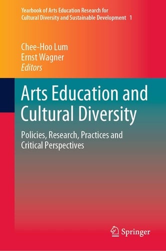 Arts Education and Cultural Diversity Policies, Research, Practices and Critical Perspectives