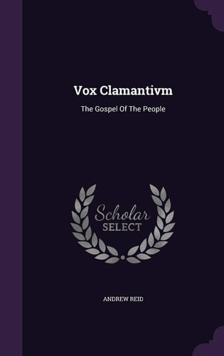 Vox Clamantivm The Gospel Of The People