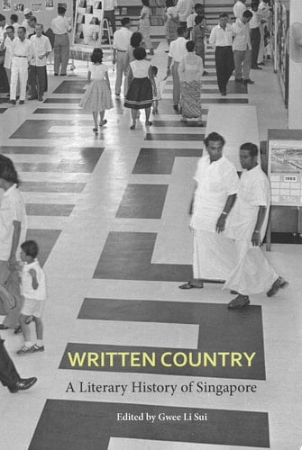 Written Country The History of Singapore through Literature
