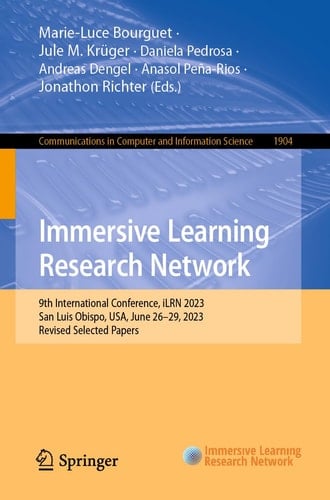Immersive Learning Research Network 9th International Conference, iLRN 2023, San Luis Obispo, USA, June 26–29, 2023, Revised Selected Papers