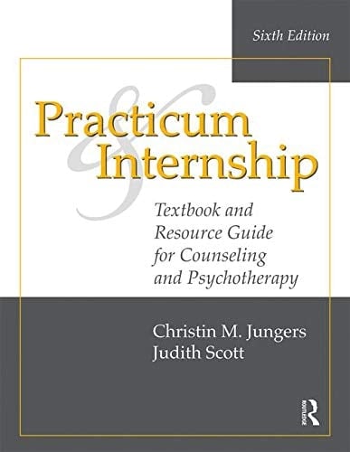 Practicum and Internship Textbook and Resource Guide for Counseling and Psychotherapy