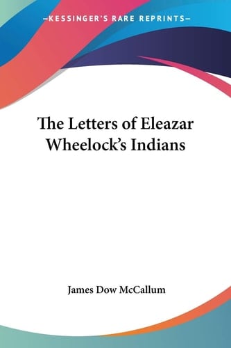 The Letters of Eleazar Wheelock's Indians