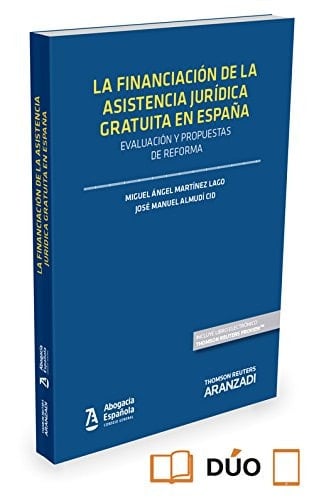La financiación de la asistencia jurídica gratuita en España evaluación y propuestas de reforma