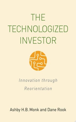 The Technologized Investor Innovation through Reorientation