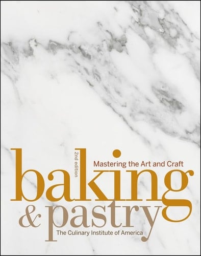 Baking and Pastry Mastering the Art and Craft