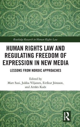 Human Rights Law and Regulating Freedom of Expression in New Media Lessons from Nordic Approaches