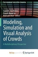 Modeling, Simulation and Visual Analysis of Crowds A Multidisciplinary Perspective