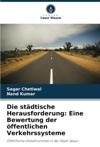 Die städtische Herausforderung: Eine Bewertung der öffentlichen Verkehrssysteme: Öffentliche Verkehrsmittel in der Stadt Jaipur (German Edition)