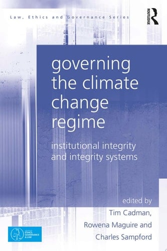 Governing the Climate Change Regime Institutional Integrity and Integrity Systems