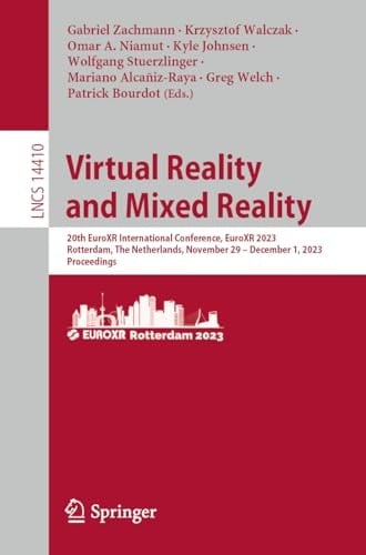 Virtual Reality and Mixed Reality 20th EuroXR International Conference, EuroXR 2023, Rotterdam, The Netherlands, November 29 – December 1, 2023, Proceedings