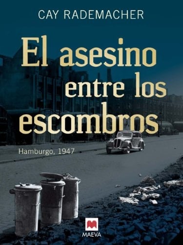 El asesino entre los escombros Hamburgo, 1947
