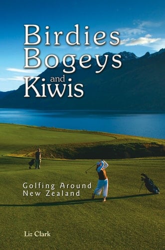 Birdies, Bogeys and Kiwis Golfing Around New Zealand