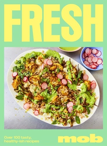 Fresh MOB Over 100 Tasty, Healthy-Ish Recipes