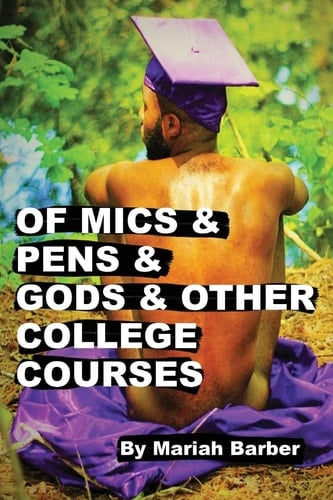 Of Mics and Pens and Gods and Other College Courses