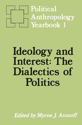Ideology and Interest The Dialectics of Politics