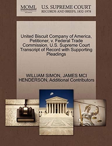 United Biscuit Company of America, Petitioner, v. Federal Trade Commission. U.S. Supreme Court Transcript of Record with Supporting Pleadings