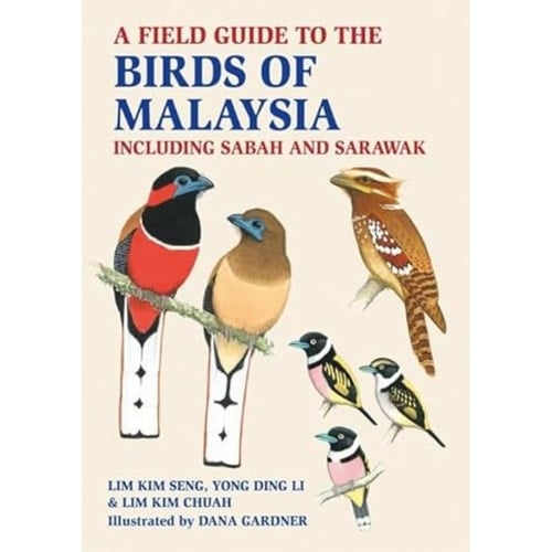 A Field Guide to the Birds of Malaysia Including Sabah and Sarawak