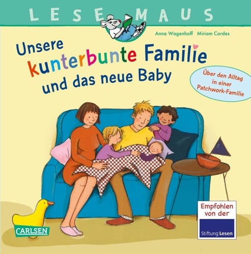 LESEMAUS 173: Unsere kunterbunte Familie und das neue Baby Ein Bilderbuch über das Leben in einer Patchwork-Familie