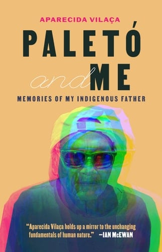 Paletó and Me Memories of My Indigenous Father
