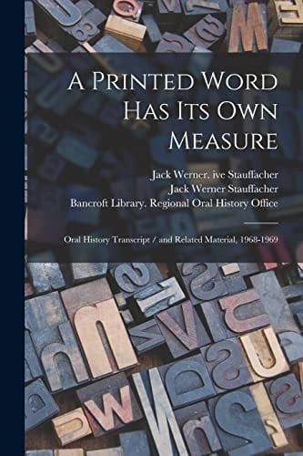 A Printed Word Has Its Own Measure Oral History Transcript / and Related Material, 1968-1969