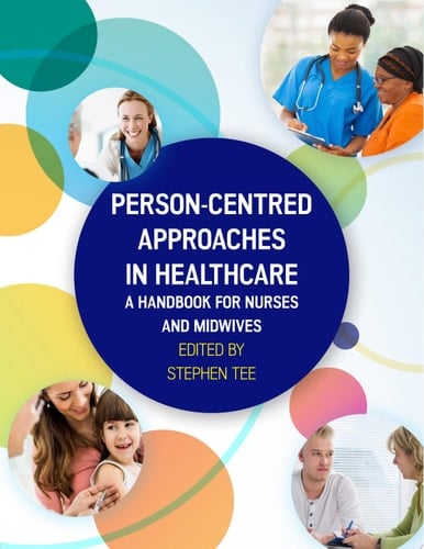 Person-centred Approaches in Healthcare: A Handbook for Nurses and Midwives
