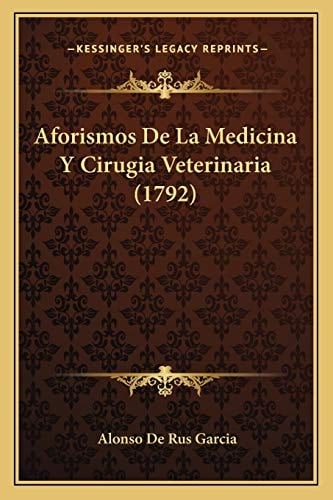 Aforismos De La Medicina Y Cirugia Veterinaria (1792) (Spanish Edition)