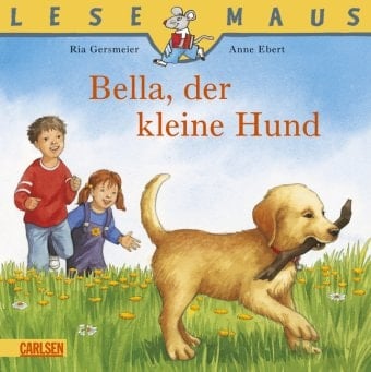 Lesemaus Ein kleiner Hund wird groß / Ria Gersmeier ; Anne Ebert