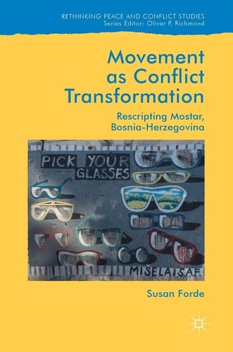 Movement as Conflict Transformation Rescripting Mostar, Bosnia-Herzegovina