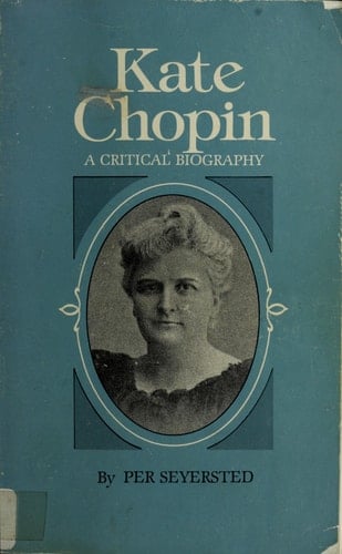 Kate Chopin A Critical Biography