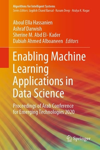 Enabling Machine Learning Applications in Data Science Proceedings of Arab Conference for Emerging Technologies 2020