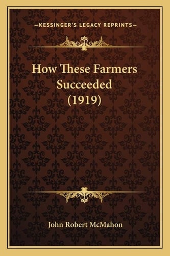How These Farmers Succeeded (1919)