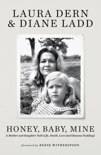 Honey, Baby, Mine A Mother and Daughter Talk Life, Death, Love (and Banana Pudding)