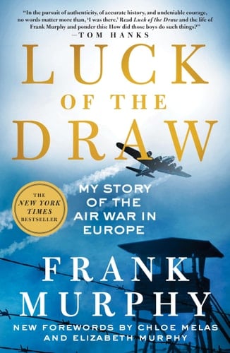 Luck of the Draw My Story of the Air War in Europe