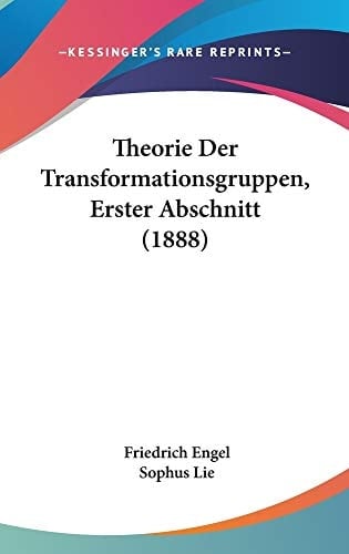 Theorie Der Transformationsgruppen, Erster Abschnitt (1888) (German Edition)