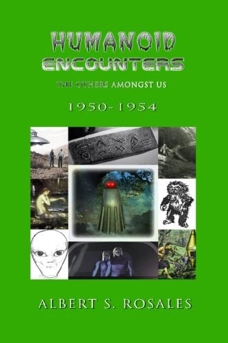 Humanoid Encounters 1950-1954 The Others Amongst Us