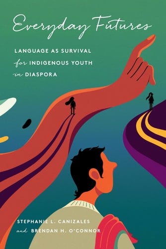Everyday Futures Language as Survival for Indigenous Youth in Diaspora